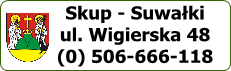 Skup - Suwałki ul. Wigierska 48(0) 506-666-118